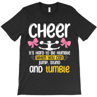 Cheerleader Cheerleading Cheer It´s Hard To Be Hu T-shirt | Artistshot