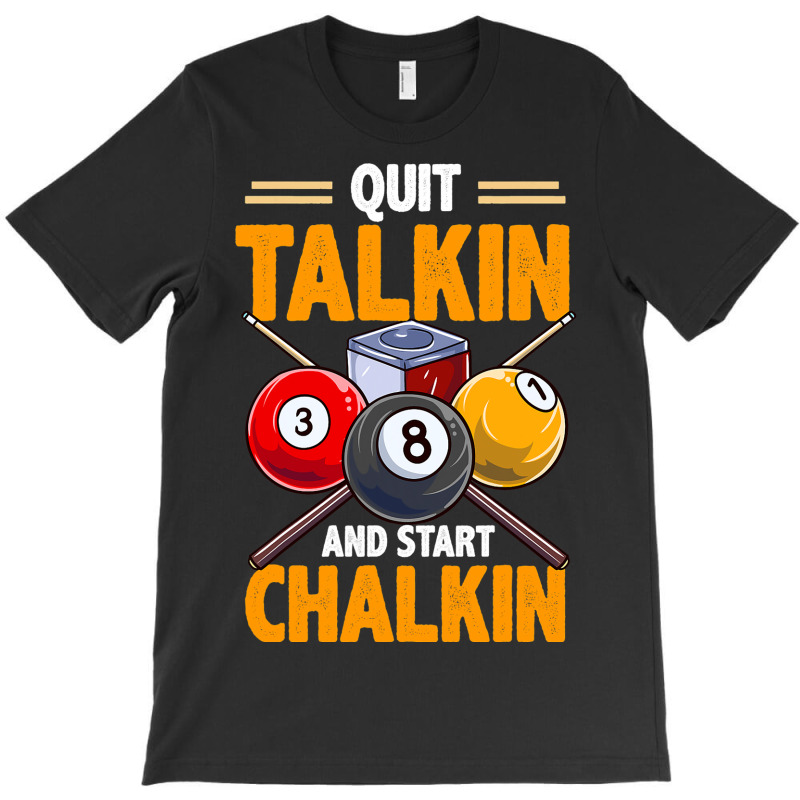 Funny Billiards Pool Hall Snooker Quit Talkin Star T-shirt | Artistshot