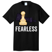 Fearless Smart Game Of Chess Player Board Game Basic T-shirt | Artistshot