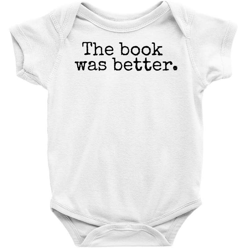 The Book Was Better And Period Old Typography Machine Style Baby Bodysuit | Artistshot