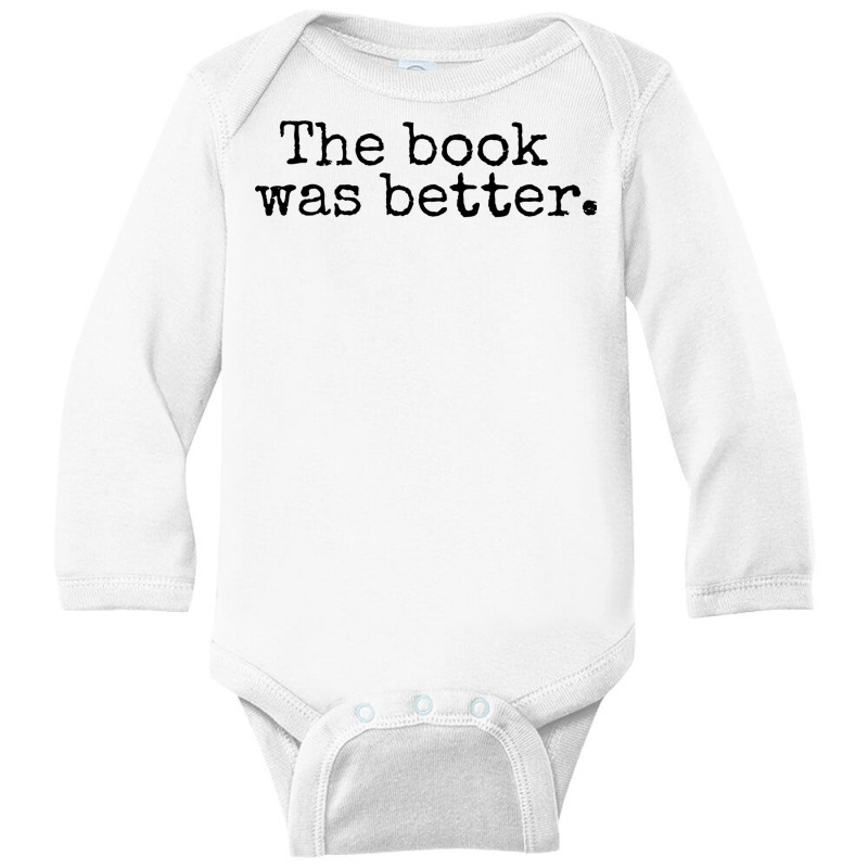 The Book Was Better And Period Old Typography Machine Style Long Sleeve Baby Bodysuit | Artistshot