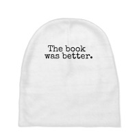 The Book Was Better And Period Old Typography Machine Style Baby Beanies | Artistshot