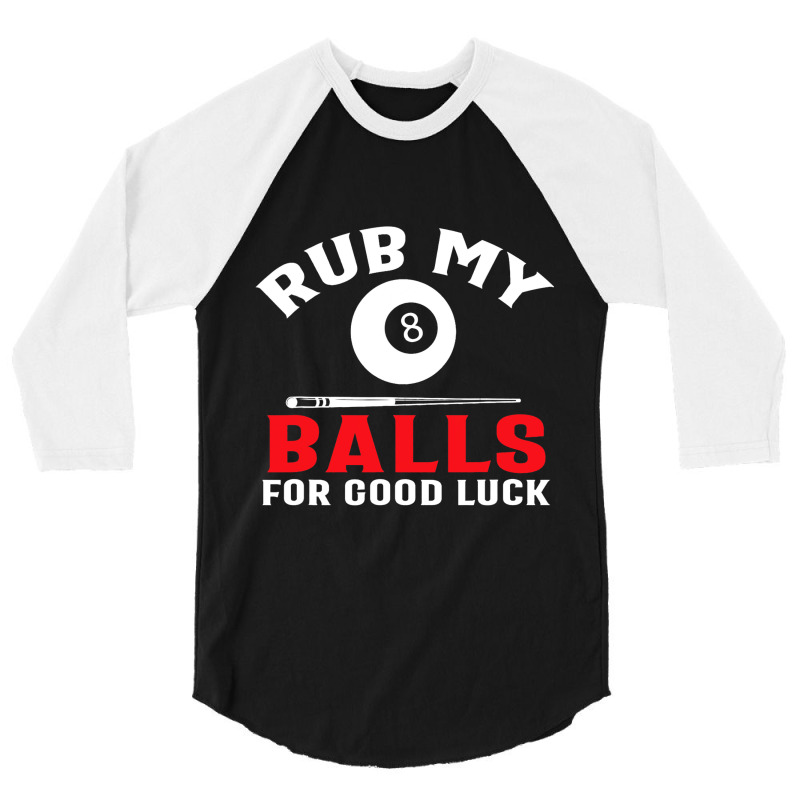 Funny Billiards Pool Players Rub My Balls Cue Spor 3/4 Sleeve Shirt by HafsahHoehn | Artistshot