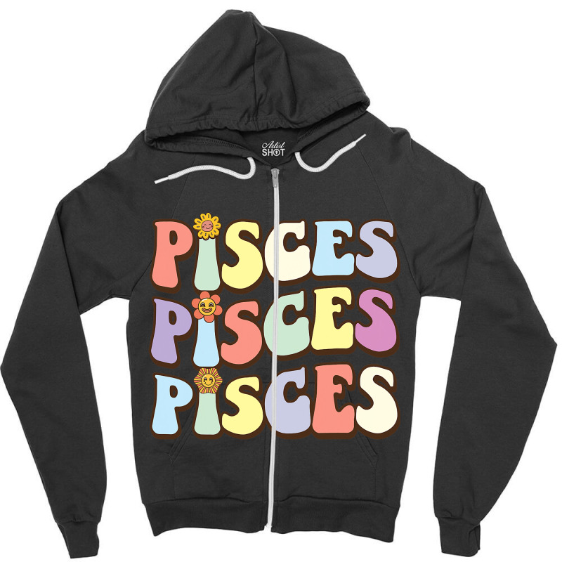 February March Birthday Astrology Groovy Pisces Zo Zipper Hoodie | Artistshot