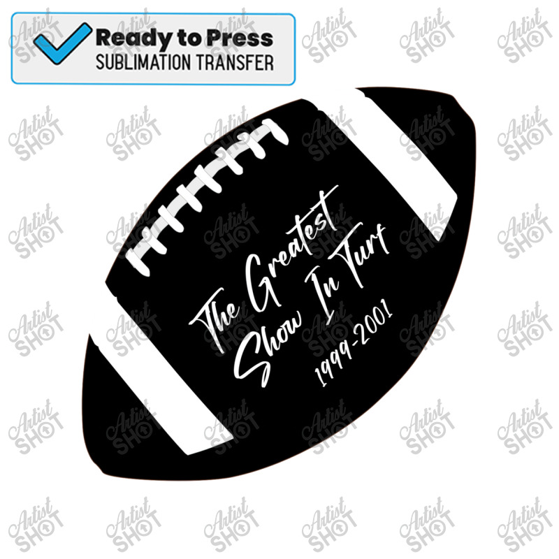 The Greatest Show On Turf 3 Sublimation Transfer by mattyyboydeq | Artistshot