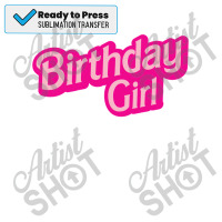 Birthday Girl  Girly, Pink, Fun Girls Night Out Girls Birthday Party Sublimation Transfer | Artistshot