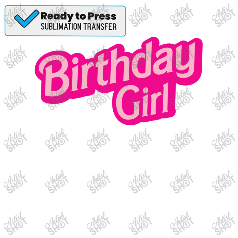 Birthday Girl  Girly, Pink, Fun Girls Night Out Girls Birthday Party Sublimation Transfer | Artistshot