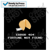 Error 404 Fortune Cookie Poster Sublimation Transfer | Artistshot