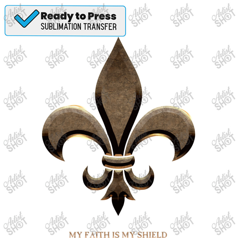 Fleur De Lis My Faith Is My Shield Sublimation Transfer by jerikergesto | Artistshot