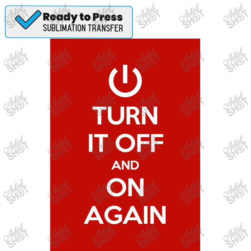 Keep Calm   Turn It Off And On Again Poster Sublimation Transfer | Artistshot