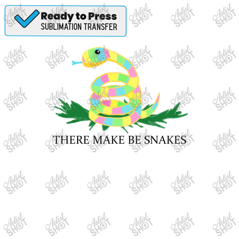 There Make Be Snakes Sublimation Transfer by JeffreyErfle | Artistshot