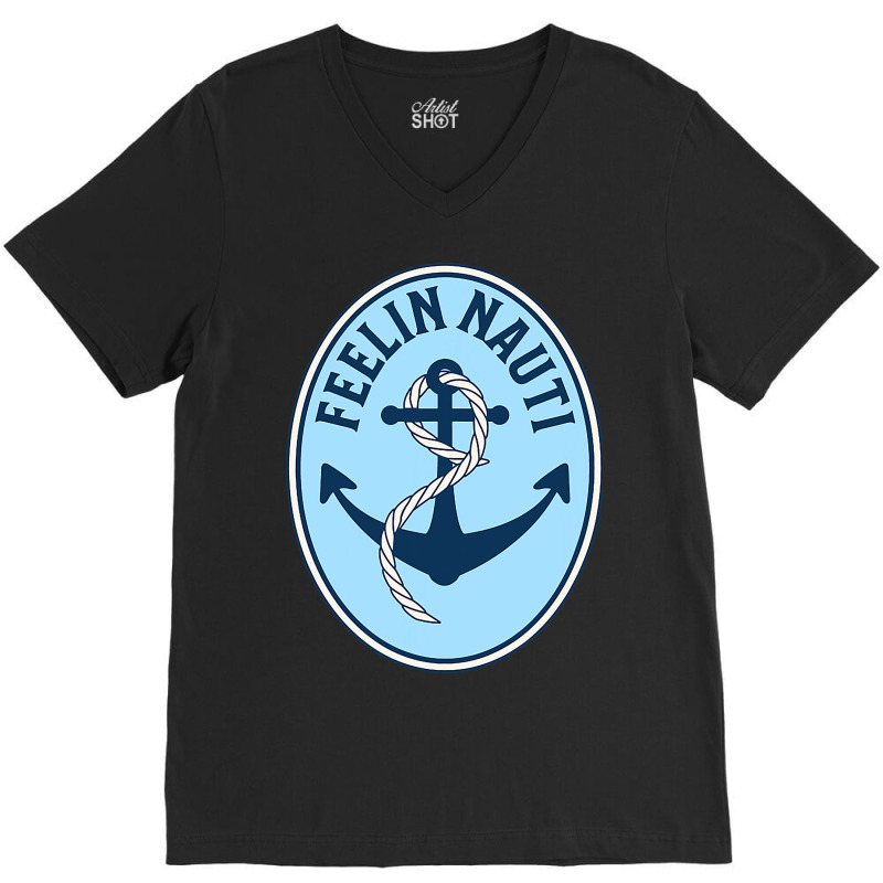 Feelin Nauti Funny Sailboat Sailor Sailing Yacht F V-neck Tee | Artistshot