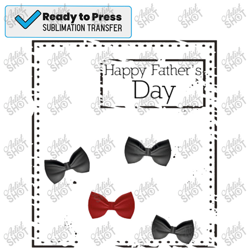 Happy Father's Day Happy Father's Day 21 Sublimation Transfer | Artistshot