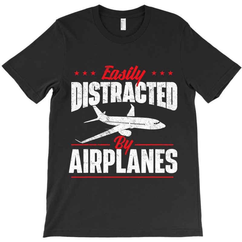 Easily Distracted By Airplanes Aircraft Fan Airlin T-shirt | Artistshot