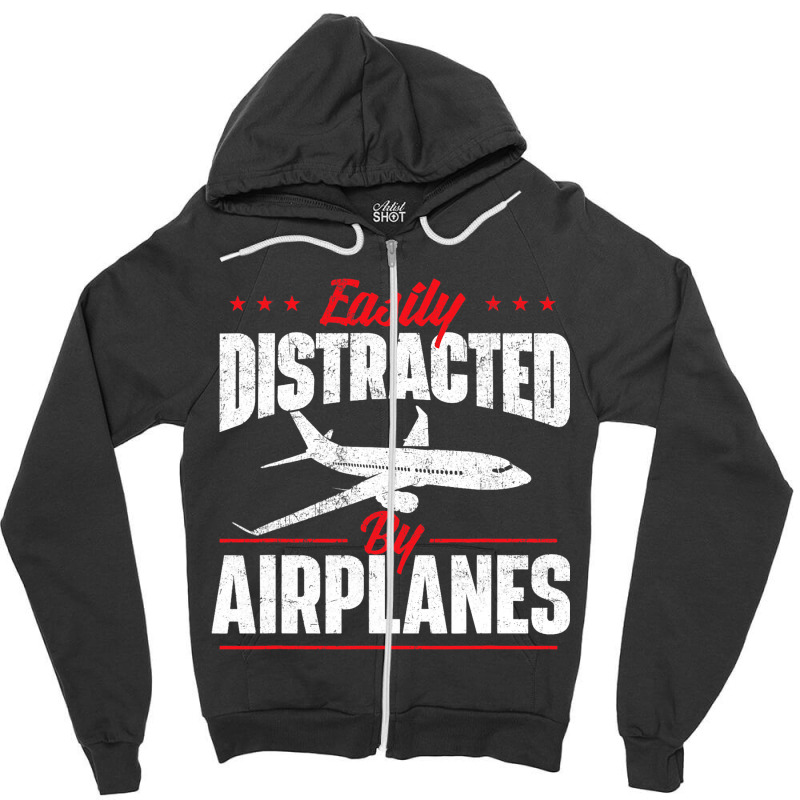 Easily Distracted By Airplanes Aircraft Fan Airlin Zipper Hoodie | Artistshot