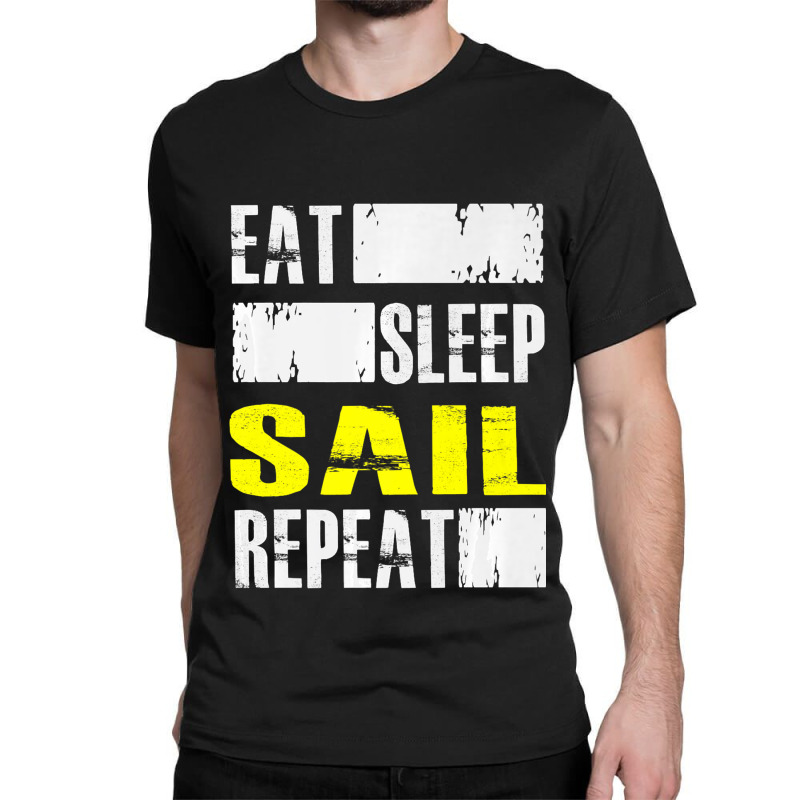 Eat Sleep Sail Repeat Funny Sailing Sailor Premium Classic T-shirt | Artistshot