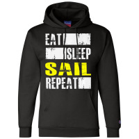 Eat Sleep Sail Repeat Funny Sailing Sailor Premium Champion Hoodie | Artistshot