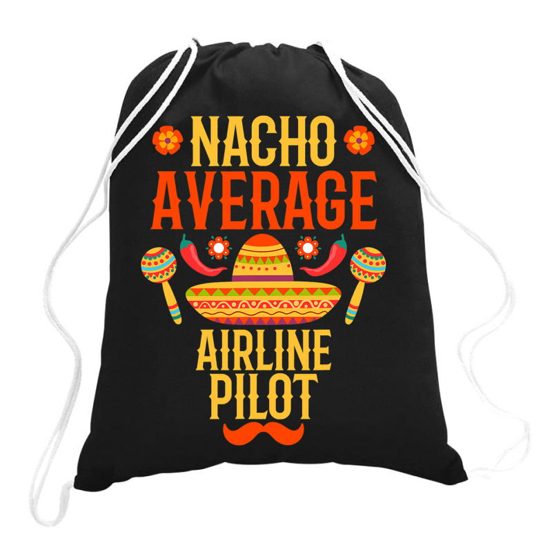 Cinco De Mayo Nacho Average Airline Pilot Drawstring Bags | Artistshot