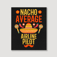 Cinco De Mayo Nacho Average Airline Pilot Portrait Canvas Print | Artistshot