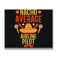 Cinco De Mayo Nacho Average Airline Pilot Metal Print Horizontal | Artistshot