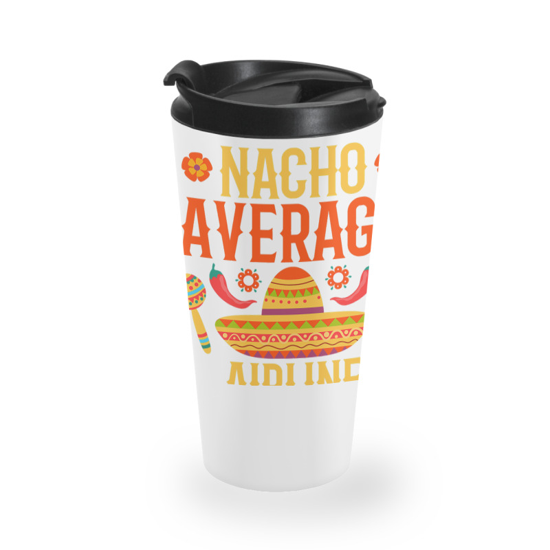 Cinco De Mayo Nacho Average Airline Pilot Travel Mug | Artistshot