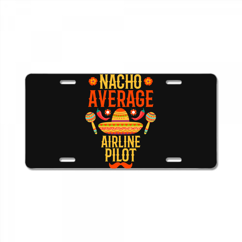 Cinco De Mayo Nacho Average Airline Pilot License Plate | Artistshot