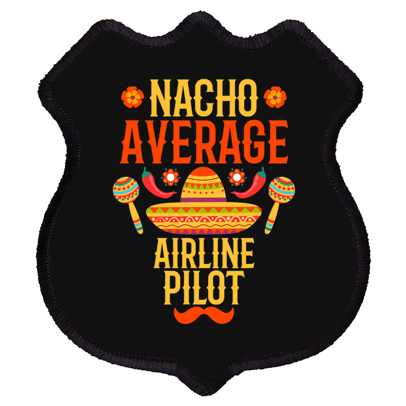 Cinco De Mayo Nacho Average Airline Pilot Shield Patch | Artistshot