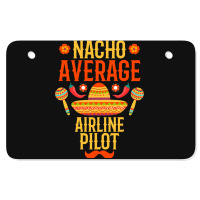 Cinco De Mayo Nacho Average Airline Pilot Atv License Plate | Artistshot