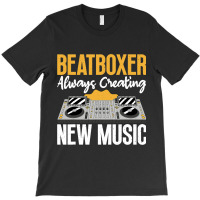 Creating Music Beatbox Beatboxing Lover Beatboxer T-shirt | Artistshot