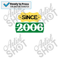 Since 2006 Birthday Retro Black Yellow Green White Sublimation Transfer | Artistshot