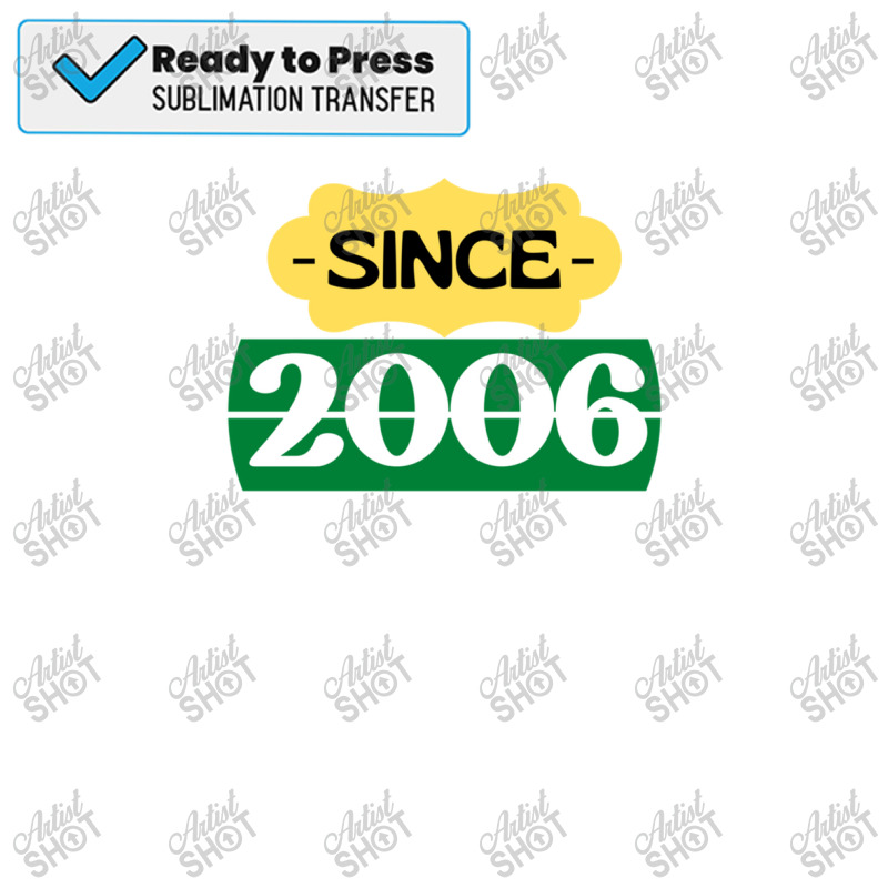 Since 2006 Birthday Retro Black Yellow Green White Sublimation Transfer | Artistshot