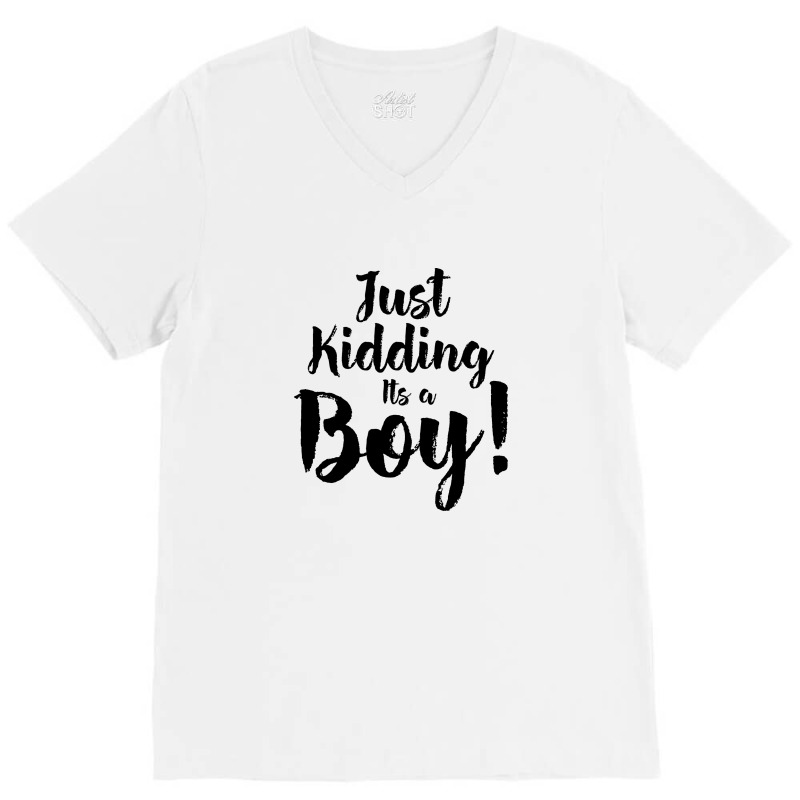 Just Kidding Its A Boy 2 V-neck Tee | Artistshot