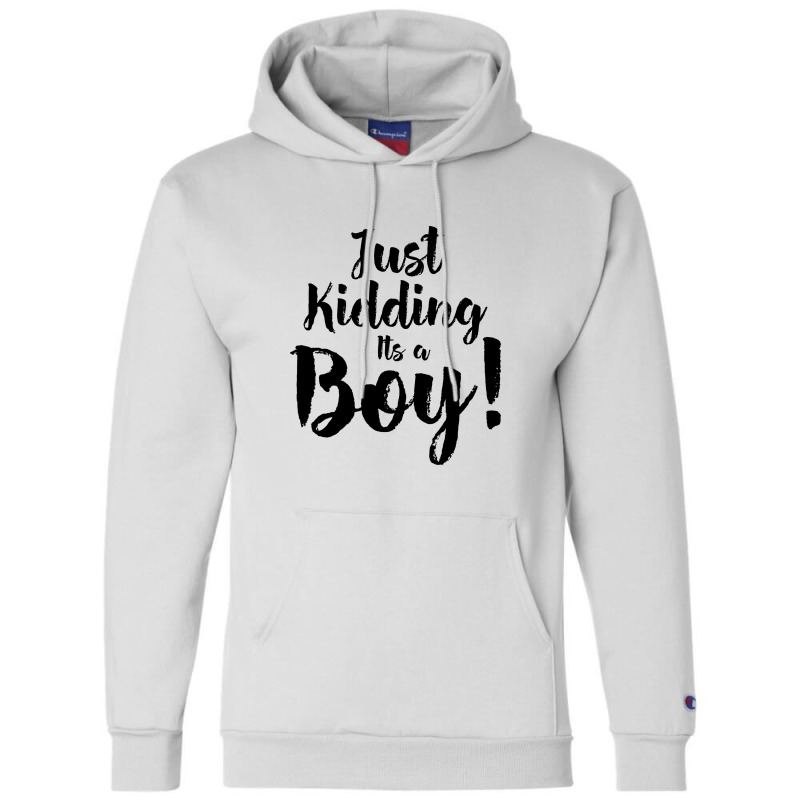 Just Kidding Its A Boy 2 Champion Hoodie | Artistshot