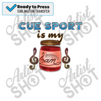 Cue Sport Is My Jam 1 Sublimation Transfer | Artistshot