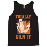 Pottery Kiln It Ceramic Artist Pottery Lover Clay  Tank Top | Artistshot