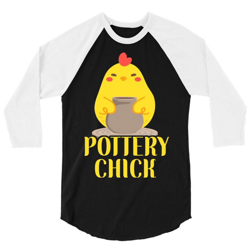 Pottery Ceramics Artist Chicken Girl Pottery Chick 3/4 Sleeve Shirt | Artistshot