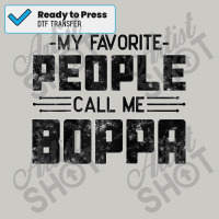 My Favorite People Call Me Boppa Funny Fathers Day Grandpa Raglan Base Dtf Transfer | Artistshot