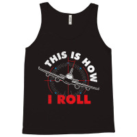 This Is How I Roll Airline Pilot Aviator Aircraft  Tank Top | Artistshot