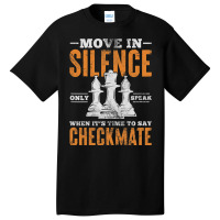 Move In Silence Only Speak When Time To Say Checkm Basic T-shirt | Artistshot