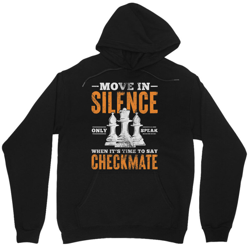 Move In Silence Only Speak When Time To Say Checkm Unisex Hoodie by ChastityRentz | Artistshot