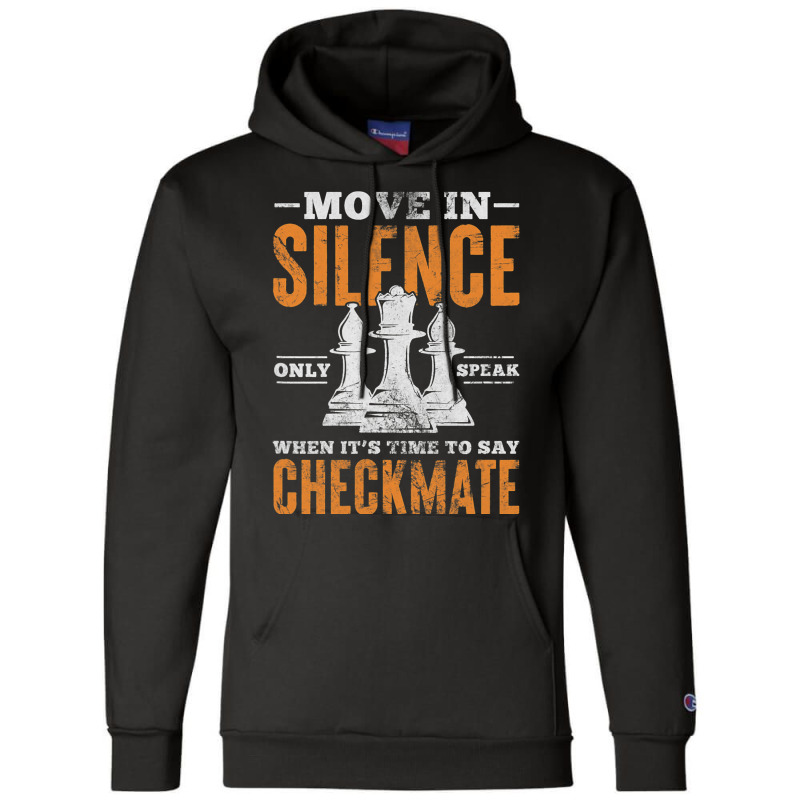 Move In Silence Only Speak When Time To Say Checkm Champion Hoodie by ChastityRentz | Artistshot