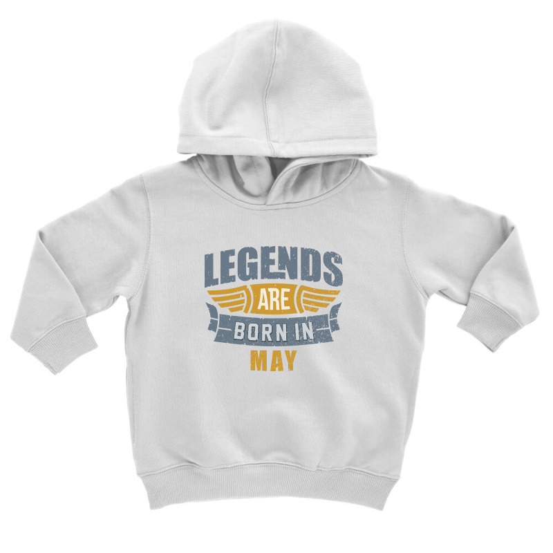 Legend Born May Toddler Hoodie by hoseptrinty | Artistshot