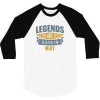 Legend Born May 3/4 Sleeve Shirt | Artistshot