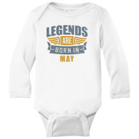 Legend Born May Long Sleeve Baby Bodysuit | Artistshot