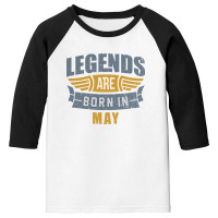 Legend Born May Youth 3/4 Sleeve | Artistshot