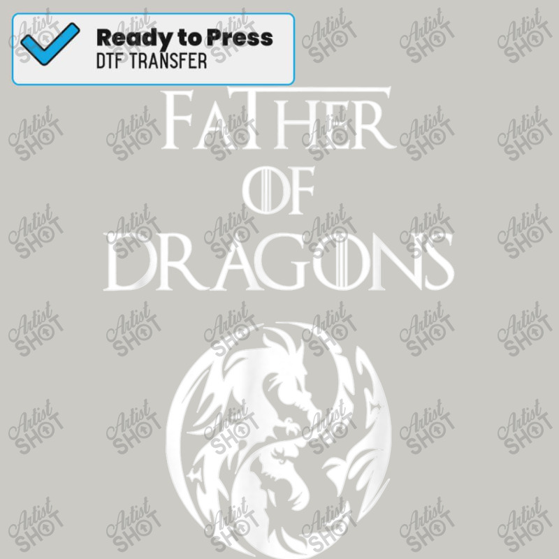 Father Of Dragons Fathers Day Gift Dtf Transfer | Artistshot