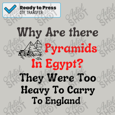 Why Are There Pyramids In Egypt They Were Too Heavy To Carry To Engla ...