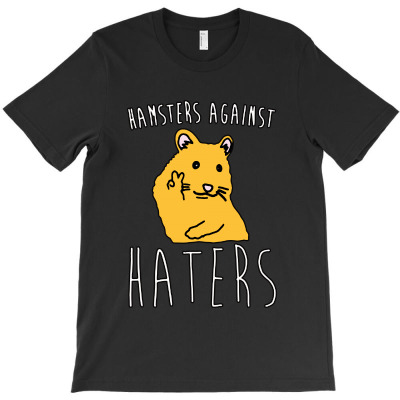 Hamsters Against Haters T-shirt Designed By Raharjo Putra