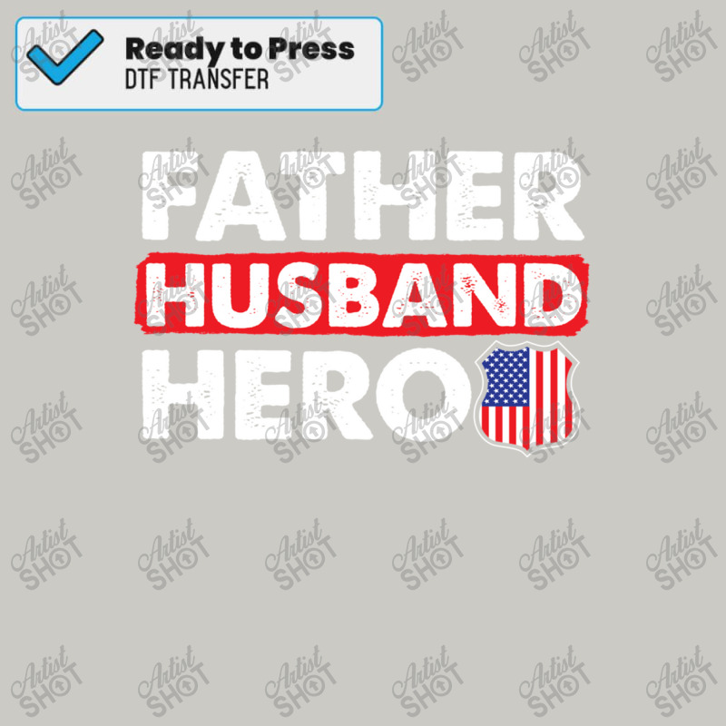 Father Husband Hero Father's Day Shirt Dtf Transfer | Artistshot