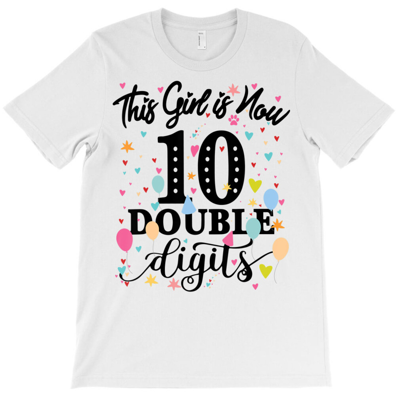 10th Birthday This Girl Is Now 10 Double Digits T-shirt | Artistshot